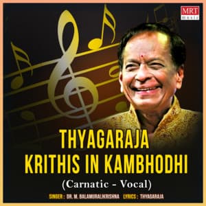 Tyagaraja Krithis In Kambhodhi - M. Balamuralikrishna