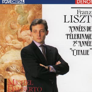 Franz Liszt: Années de Pélerinage 2e Année "L'Italie" - Michel Dalberto