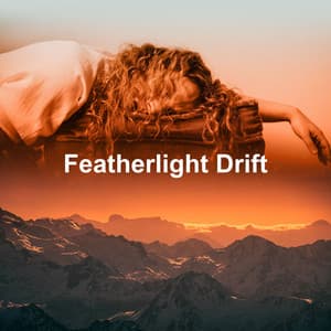Featherlight Drift - Relaxing Sleep Sound