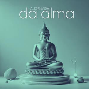 A Jornada da Alma: Sons para Meditação - Relaxar Meditação Clube