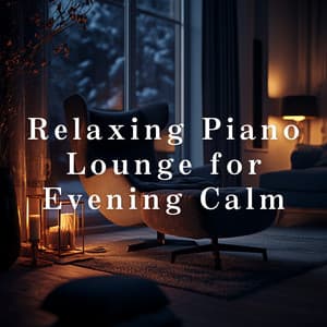 Relaxing Piano Lounge for Evening Calm - Relaxing Piano Crew