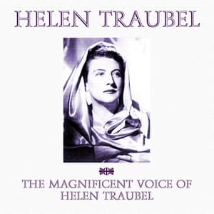 The Magnificent Voice Of Helen Traubel - Helen Traubel