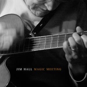 Magic Meeting - Jim Hall