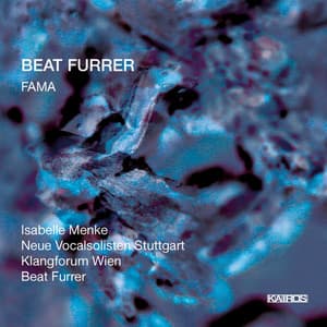 Beat Furrer: FAMA - Beat Furrer