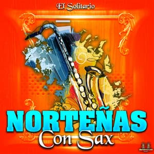El Solitario - Norteñas Con Sax