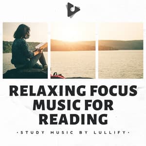 Relaxing Focus Music for Reading - Study Music by Lullify