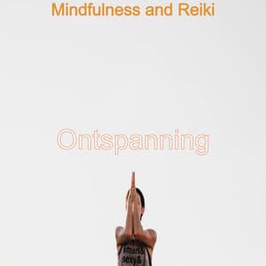Mindfulness and Reiki - Ontspanning