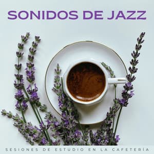 Sonidos De Jazz: Sesiones De Estudio En La Cafetería - Salón de jazz relajante
