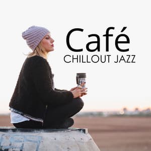 Café Chillout Jazz: Easy-Listening Beats for Modern Café Culture - Cafe Chill Jazz