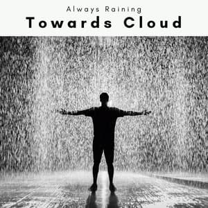 2022 Towards Cloud - Always Raining