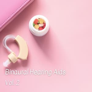 Binaural Hearing Aids Vol. 2 - Message Therapy Music