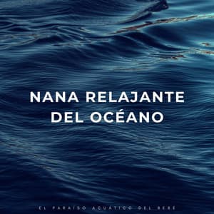 Nana Relajante Del Océano: El Paraíso Acuático Del Bebé - Reina del Mar