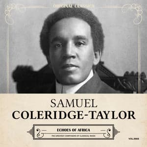 Original Classics, Vol. 666: Samuel Coleridge-Taylor, Echoes Of Africa - Samuel Coleridge-Taylor