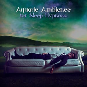 Aquatic Ambience for Sleep Hypnosis: Water Ambient for Natural Melatonin Dreams - Calming Waters Consort