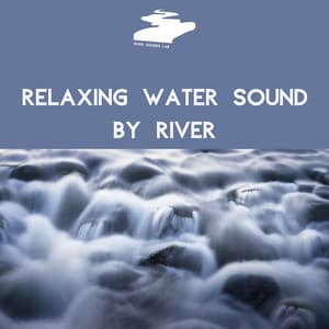 Relaxing Water Sound by River - River Sounds Lab