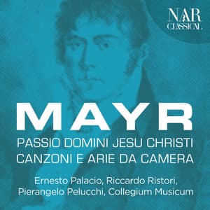 Mayr: Passio Domini Jesu Christi, Canzoni e arie da camera - Johann Simon Mayr