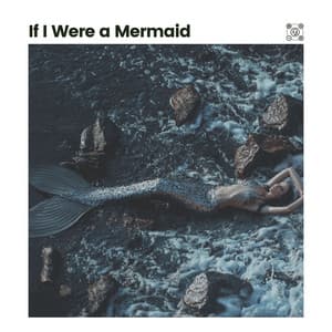 If I Were a Mermaid - Beach Sounds