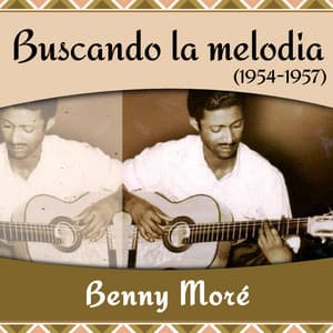 Buscando la melodia - Beny Moré