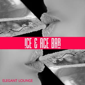 Ice & Ace Cafe Bar: Elegant Deep House Lounge - Chillout Music Whole World