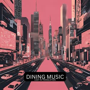 Lost In Translation - Dining Music