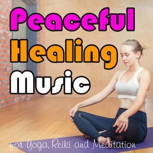 Peaceful Healing Music for Yoga, Reiki and Meditation - Stress Relief Therapy Music Academy