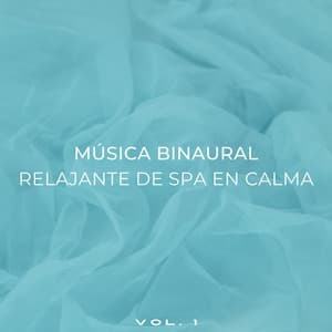 Música Binaural Relajante De Spa En Calma Vol. 1 - Doctor binaural