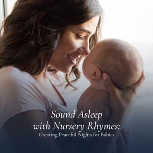 Sound Asleep with Nursery Rhymes: Creating Peaceful Nights for Babies - Canciones Infantiles