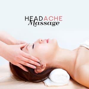 Headache Massage: Music for Massage and Headache Treatment - Headache Relief Unit