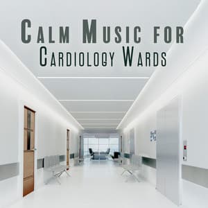 Calm Music for Cardiology Wards - Calm Music Masters Relaxation