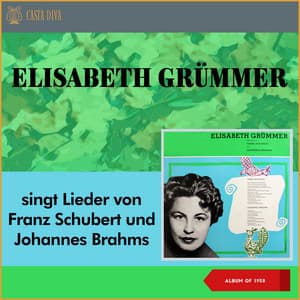 Singt Lieder von Franz Schubert und Johannes Brahms - Elisabeth Grümmer