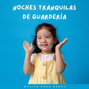 Noches Tranquilas De Guardería: Música Para Bebés - Canticuenticos