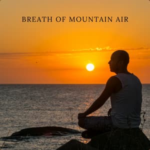 Breath of Mountain Air - Spiritual Music Collection
