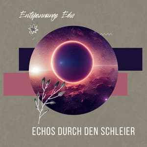 Echos durch den Schleier - Entspannungs Echo