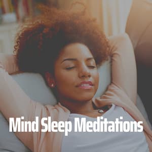 Mind Sleep Meditations - Relaxation Sleep Meditation