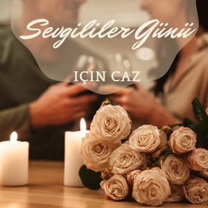 Sevgililer Günü için Caz: Romantik Piyano ve Saksafon, Mum Işığında Akşam Yemeği, Şehvetli Caz - Enstrümantal Caz Akademi