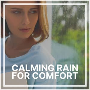 Calming Rain for Comfort - Always Raining