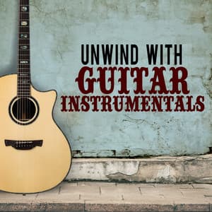 Unwind with Guitar Instrumentals - Guitar Acoustic