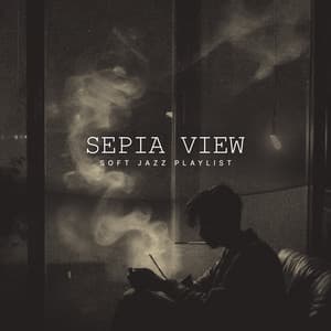 Sepia View - Soft Jazz Playlist