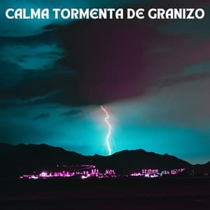Calma Tormenta De Granizo - Tormenta de relámpagos truenos y lluvia