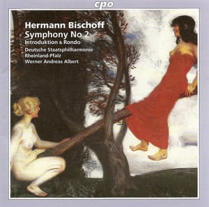 Bischoff, H.: Symphony No. 2 / Introduktion and Rondo - Hermann Bischoff