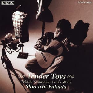 優しき玩具〜吉松隆ギター作品集 - 吉松 隆