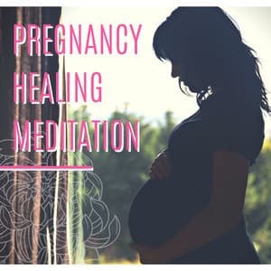 Pregnancy Healing Meditation: Quick Relief, Relaxation Music, Meditation for Pregnancy - Instrumental Relaxation