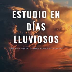 Estudio En Días Lluviosos: Paisajes Sonoros Ambientales Relajantes - Sonidos de lluvia y ruido de fondo