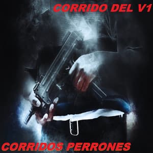 Corrido Del V1 - Corridos Perrones