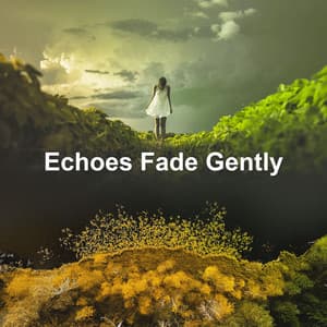 Echoes Fade Gently - Loud Lullaby