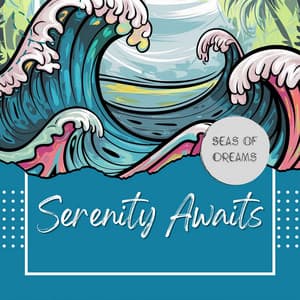 Aqua Horizons: Serenity Awaits - Seas of Dreams