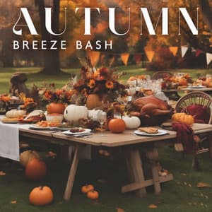 Autumn Breeze Bash: Chillout and Unwind - Chillout Music Whole World