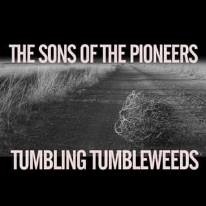 Tumbling Tumbleweeds - Sons of the Pioneers