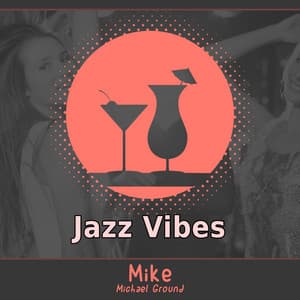 Jazz Vibes - Mike - Michael Ground