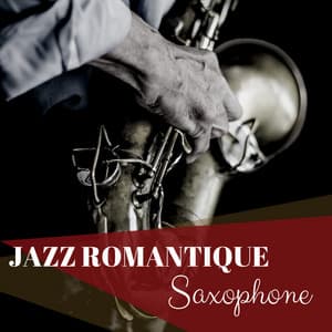 Jazz Romantique Saxophone - Musique sensuelle pour faire l'amour - Musique Jazz Ensemble